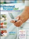 The Professional Personal Chef: The Business of Doing Business as a Personal Chef